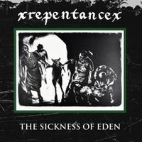 XRepentancex - The Sickness of Eden