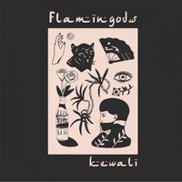 Flamingods - Kewali