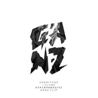 Hermitude - HyperParadise (Flume Remix) (GANZ Flip)