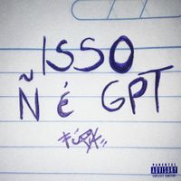 FÚRIA - ISSO &Ntilde; &Eacute; GPT
