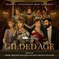 Rupert Gregson-Williams & Harry Gregson-Williams - The Gilded Age: Season 2