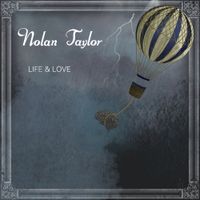 Nolan Taylor - Life & Love