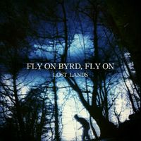 Fly On Byrd, Fly On - Lost Lands
