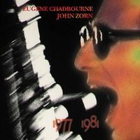Eugene Chadbourne & John Zorn - 1977-1981