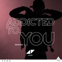 Avicii - Addicted To You (Remixes)