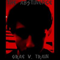 Grae V. Train - The Abstinence