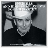 Bob Wills & His Texas Playboys - For The Last Time