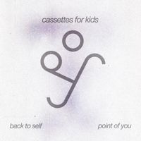 Cassettes For Kids - back to self