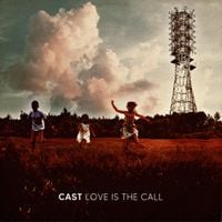 Cast - Love Is The Call