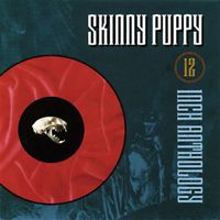 Skinny Puppy - 12 Inch Anthology