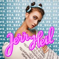 Jerry Heil - #Я_ЯНА