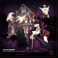 Hi I'm Ghost - Welcome to the Party