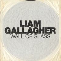Liam Gallagher - Wall of Glass