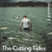 The Cutting Tides - Drown In It
