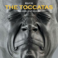 Mahan Esfahani - Bach: The Toccatas