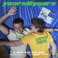 Years & Years - A Very Bad Fun Idea (Taken From The Film 