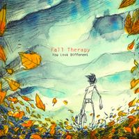 Fall Therapy - You Look Different