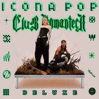 Icona Pop - Club Romantech (Deluxe)