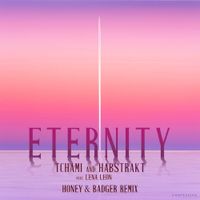 Tchami - Eternity (Honey & Badger Remix)
