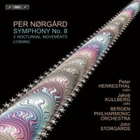 Peter Herresthal / Jakob Kullberg / Bergen Philharmonic Orchestra / John Storg&aring;rds - Per N&oslash;rg&aring;rd: Symphony No. 8; 3 Nocturnal Movements; Lysning