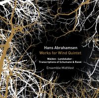 Ensemble MidtVest - Hans Abrahamsen: Works for Wind Quintet
