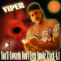 Viper - You'll Cowards Don't Even Smoke Crack 4.1