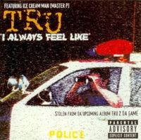 TRU - I Always Feel Like