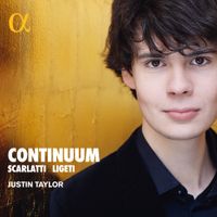 Justin Taylor - Continuum: Scarlatti; Ligeti