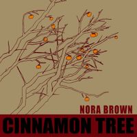 Nora Brown - Cinnamon Tree
