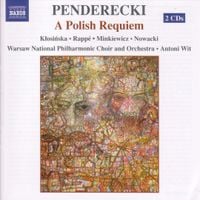 Kłosińska / Rappé / Minkiewicz / Nowacki / Warsaw National Philharmonic Choir And Orchestra / Antoni Wit - Penderecki: A Polish Requiem
