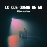 iñigo quintero - Lo Que Queda de M&iacute;