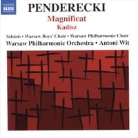 Soloists / Warsaw Boys' Choir / Warsaw Philharmonic Choir / Warsaw Philharmonic Orchestra / Antoni Wit - Penderecki: Magnificat; Kadisz