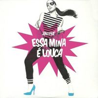 Anitta - Essa Mina &eacute; Louca
