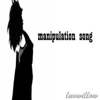 luvwillow - manipulation song