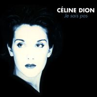 C&eacute;line Dion - Je sais pas