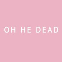 Oh He Dead - Pretty