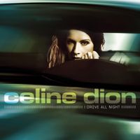 C&eacute;line Dion - I Drove All Night