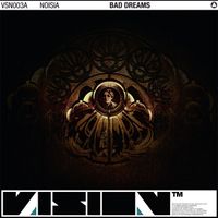 Noisia - Bad Dreams / Omissions