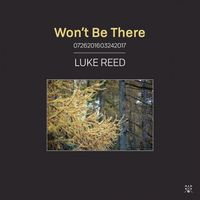 Luke Reed - Won't Be There