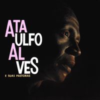 Ataulfo Alves - E Suas Pastoras