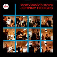 Johnny Hodges - Everybody Knows