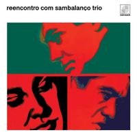 Sambalan&ccedil;o Trio - Reencontro Com Sambalan&ccedil;o Trio