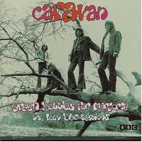 Caravan - Green Bottles for Marjorie: The Lost BBC Sessions