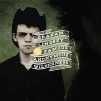 Graham Lindsey - Famous Anonymous Wilderness