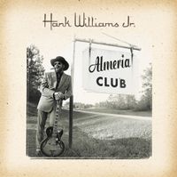 Hank Williams, Jr. - The Almeria Club