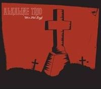 Alkaline Trio - We've Had Enough