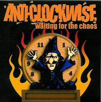 Anti-Clockwise - Waiting For The Chaos