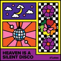 D&rsquo;Lakes - Heaven Is A Silent Disco