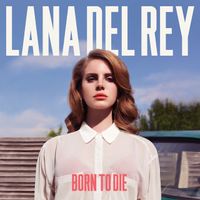 Lana Del Rey - Born To Die (Deluxe Edition)