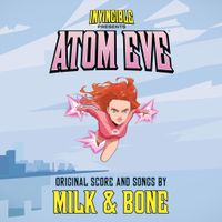 Milk & Bone - Invincible: Atom Eve